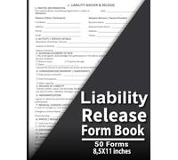 Liability Release Form Book: Liability Release Forms & Waiver Agreements | Protect Your Business from Claims & Risks | Client Consent, Injury Waiver & Legal Protection Forms | 8,5 X 11 inches 50 Forms
