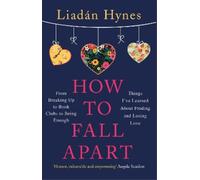 Liadan Hynes How to Fall Apart (Tascabile)