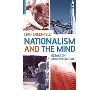 Liah Greenfeld Nationalism and the Mind (Tascabile)