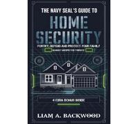 Liam A Backwood The Navy Seal's Guide To Home Security (Tascabile)