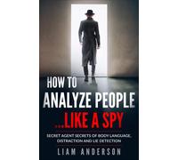 Liam Anderson How To Analyze People...Like a Spy (Tascabile)