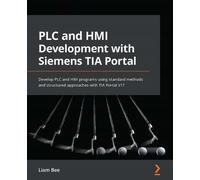 Liam Bee PLC and HMI Development with Siemens TIA Portal (Tascabile)