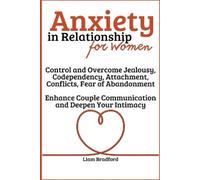 Liam Bradford Anxiety in Relationship for Women Overcome Jealousy, C (Tascabile)