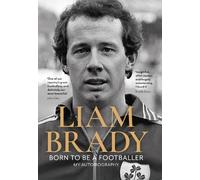 Liam Brady Born to be a Footballer: My Autobiography (Copertina rigida)