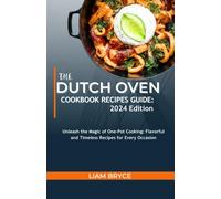 Liam Bryce The Dutch Oven Cookbook Recipes Guide (Tascabile)