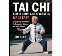 Liam Chen Tai chi for seniors and beginners made easy (Tascabile)