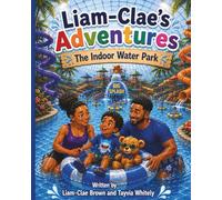 Liam-Clae’s Adventure: The Indoor Water Park