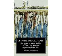 Liam D'Arcy-Brown A White Barbarian Lady (Tascabile)