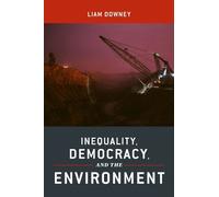 Liam Downey Inequality, Democracy, and the Environment (Tascabile)