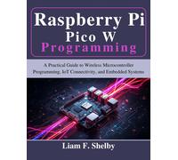Liam F Shelby Raspberry Pi Pico W Programming (Tascabile)