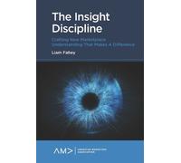 Liam Fahey The Insight Discipline (Tascabile) American Marketing Association