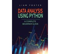 Liam Foster Data Analysis Using Python (Tascabile)