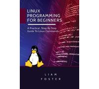 Liam Foster Linux Programming for Beginners (Tascabile)