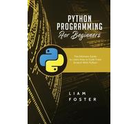 Liam Foster Python Programming For Beginners (Tascabile)