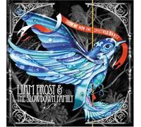 Liam Frost & the Slowdown Family - Show Me How The Spectres Dance