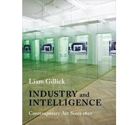 Liam Gillick Industry and Intelligence (Tascabile) Bampton Lectures in America