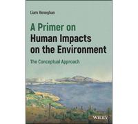 Liam Heneghan A Primer on Human Impacts on the Environment (Tascabile)