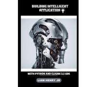 Building Intelligent Application: With Python And Claude 3.5 SDK: 2