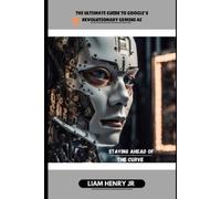 Liam Henry Henry Liam Li The Ultimate Guide To Google's Revolutionar (Tascabile)