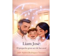 Liam José: El Pequeño Gran Ser de Luz Azul