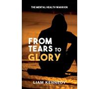 Liam Kennedy From Tears to Glory (Tascabile)