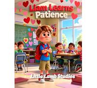 Liam Learns Patience: A Christian Rhyming Valentine’s Day Story About Finding Joy Through Faith for Children Ages 3-8: 12