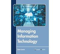 Liam Lewis Managing Information Technology (Copertina rigida)