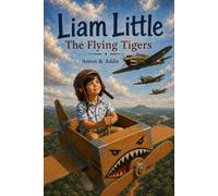 LIAM LITTLE: The Flying Tigers: 4