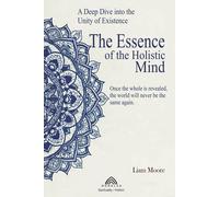 Liam More The Essence of the Holistic Mind (Tascabile)