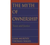 Liam Murphy Thomas Nagel The Myth of Ownership (Tascabile)