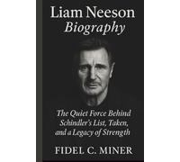 Liam Neeson Biography: The Quiet Force Behind Schindler’s List, Taken, and a Legacy of Strength
