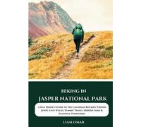 Liam Omar Hiking in Jasper National Park (Tascabile)
