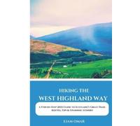 Liam Omar Omar, Liam Liam Omar Hiking the West Highland Way 2025 (Tascabile)