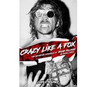 Crazy Like A Fox: The Definitive Chronicle of Brian Pillman 20 Years Later