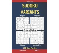 Liam Parker Book of Sudoku Variants - Suguru, Futoshiki, Binary, Num (Tascabile)