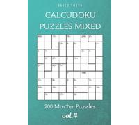 Liam Parker CalcuDoku Puzzles Mixed - 200 Master Puzzles vol.4 (Tascabile)