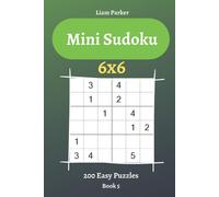 Liam Parker Mini Sudoku - 200 Easy Puzzles 6x6 (book 5) (Tascabile) Mini Sudoku