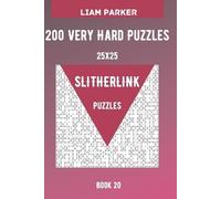Liam Parker Slitherlink Puzzles - 200 Very Hard Puzzles 25x25 Book 2 (Tascabile)