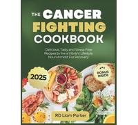 Liam Parker The Cancer Fighting Cookbook (Tascabile)