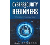 Liam Peterson Cybersecurity for Beginners (Tascabile)
