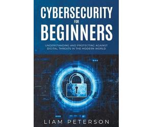 Liam Peterson Cybersecurity for Beginners (Tascabile)