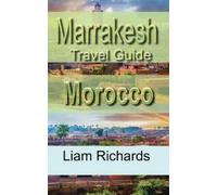 Liam Richards Marrakesh Travel Guide, Morocco (Tascabile)
