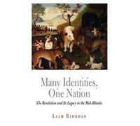 Liam Riordan Many Identities, One Nation (Tascabile) Early American Studies