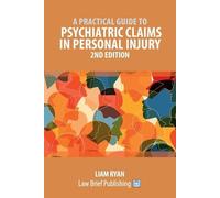 Liam Ryan A Practical Guide to Psychiatric Claims in Personal Injury (Tascabile)
