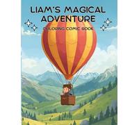 Liam’s Magical Adventure: A Coloring Comic Adventure for Kids
