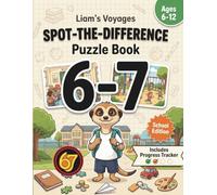 Liam’s Voyages: A 67 Spot the Difference Puzzle Book: School Edition for Kids Ages 6-12 | Fun Hidden “6-7” Scenes, Classroom Adventures, and Visual Brain Games