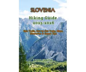 Liam Smith Slovenia Hiking Guide 2025-2026 (Tascabile)