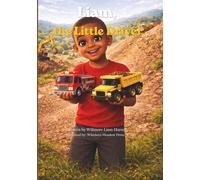 Liam, the Little Driver: A Story About Big Dreams and Little Trucks