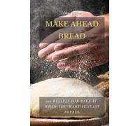 Liam Wilson Make Ahead Bread (Copertina rigida)