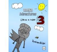 Liam's Adventures 3: Life as a Robot